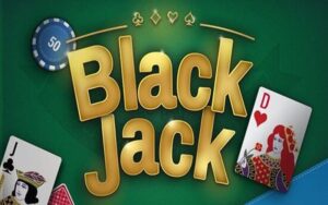 Blackjack - Những Điều Cần Biết Khi Chơi Bài Cho Tân Thủ